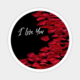 Red rose petals, I love you, gift mugs, apparel, hoodies, t-shirts, shirts Magnet